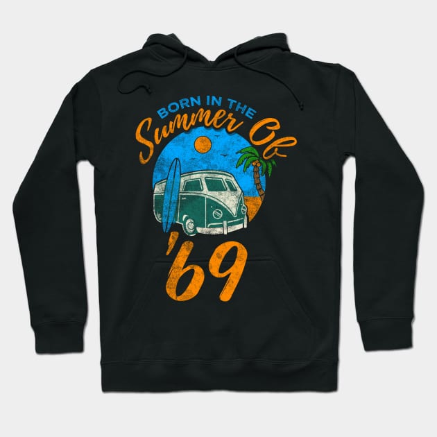 Born In the Summer Of '69 Beach Birthday Design Hoodie by TeeShirt_Expressive